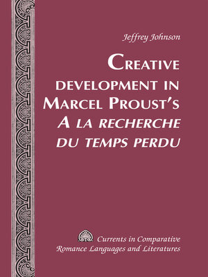 cover image of Creative Development in Marcel Prousts «A la recherche du temps perdu»